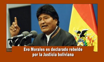 Evo Morales declarado en rebeldía