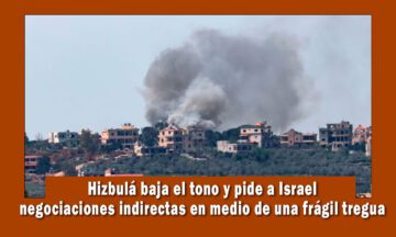 Hizbulá pide a Israel negociaciones indirectas