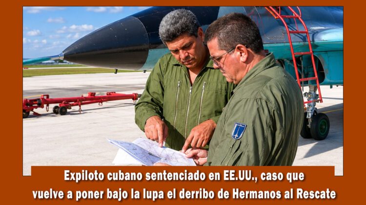 sentenciado expiloto militar cubano en Estados Unidos