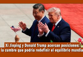 Xi Jinping y Donal Trump acercan posiciones