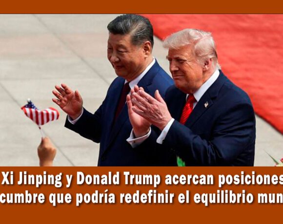 Xi Jinping y Donal Trump acercan posiciones