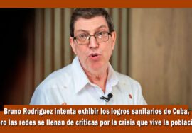 Bruno Rodríguez intenta exponer los logros sanitarios de cuba y hace el ridículo