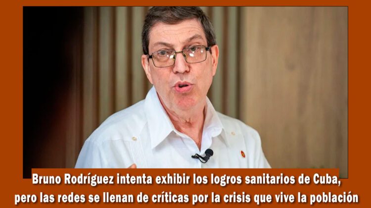 Bruno Rodríguez intenta exponer los logros sanitarios de cuba y hace el ridículo