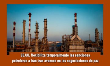 EE.UU. flexibiliza temporalmente sanciones a Irán