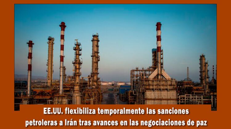 EE.UU. flexibiliza temporalmente sanciones a Irán