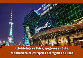 Regimen de Cuba con hotel de lujo en china mientras el pueblo se muere de hambre