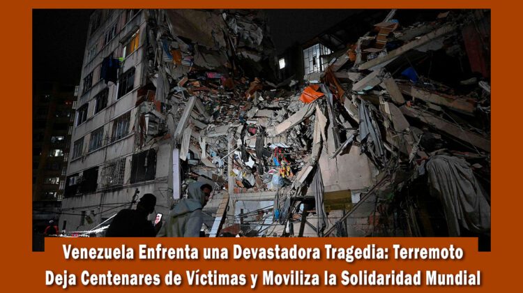 Devastador terremoto en Venezuela deja a cientos de muertos