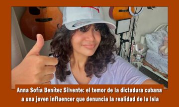 Anna sofía Benítez Silvente el temor del régimen comunista cubano