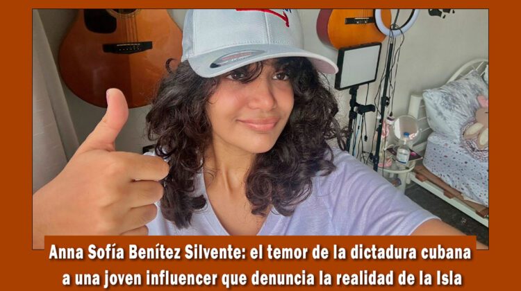 Anna sofía Benítez Silvente el temor del régimen comunista cubano