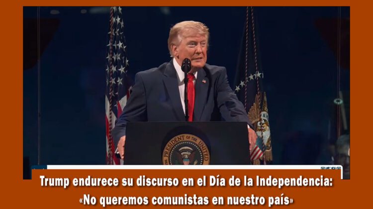 Trump endurece su discurso contra el comunismo