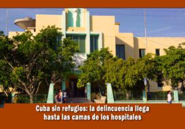 En Cuba la delincuencia llega a los hospitales