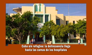 En Cuba la delincuencia llega a los hospitales