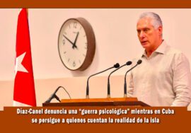 Díaz-Canel habla de guerra psicológica pero no cuenta de la persecución contra activistas y periodistas