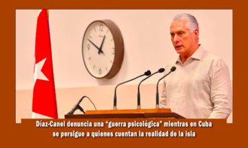 Díaz-Canel habla de guerra psicológica pero no cuenta de la persecución contra activistas y periodistas
