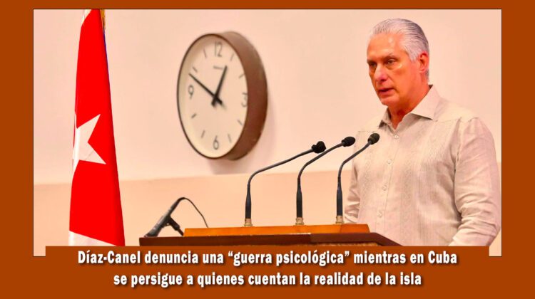 Díaz-Canel habla de guerra psicológica pero no cuenta de la persecución contra activistas y periodistas