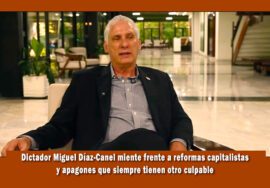 Dictador miguel Díaz-Canel miente sobre reformas capitalistas