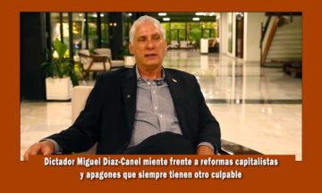 Dictador miguel Díaz-Canel miente sobre reformas capitalistas
