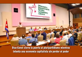 Díaz-Canel quiere capitalismo sin pluripartidismo
