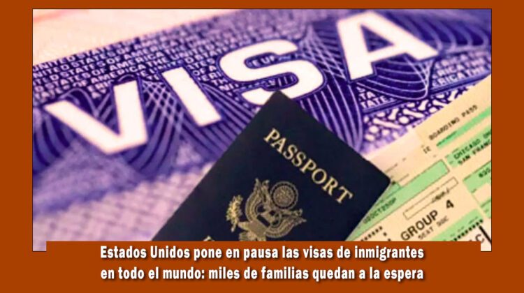 Estados Unidos pone en pausa expedición de visas en todo el mundo