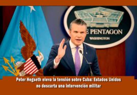 Peter Hegseth afirma que la opcion de una invasión a Cuba no está descartada