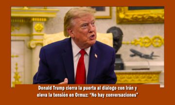 Trump cierra el dialogo con Irán