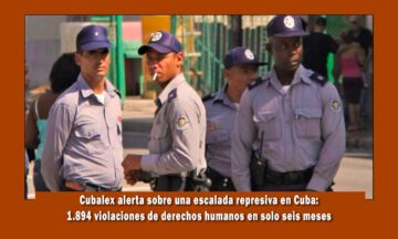 Cubalex alerta sobre aumento de represión en Cuba
