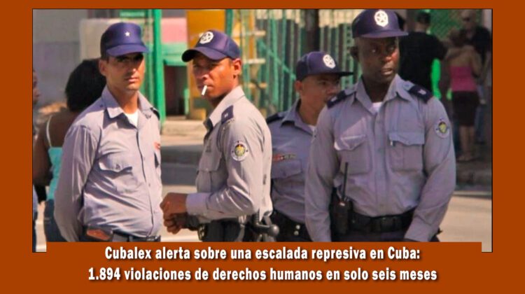 Cubalex alerta sobre aumento de represión en Cuba