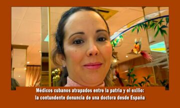 Doctora cubana denuncia al régimen comunista de Cuba