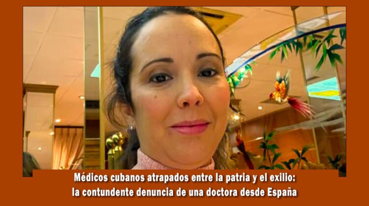 Doctora cubana denuncia al régimen comunista de Cuba