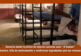 denuncia desde la prisión El Guatao