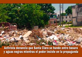 La activista Avana De La Torre denuncia los extensos basureros en Santa Clara que inundan la ciudad