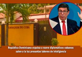 Republica dominicana expulsa diplomaticos cubanos por inteligencia