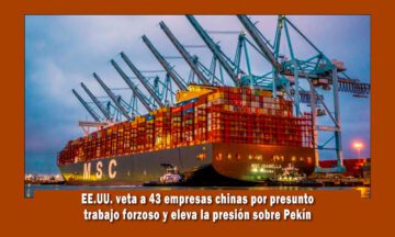 EE.UU.veta a 43 empresas por trabajo forzado