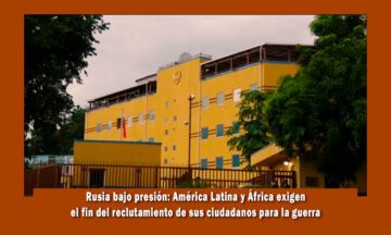 Países de África y Latino América piden a Rusia dejar de reclutar nacionales para la guerra