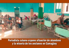 Periodista cubano expone la situación de los ancianos en Camagüey Cuba