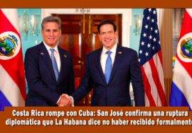 Costa Rica rompe relaciones con Cuba