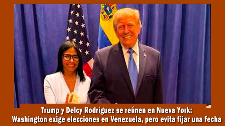 Trump y Delcy Rodrigues se reúnen en New York