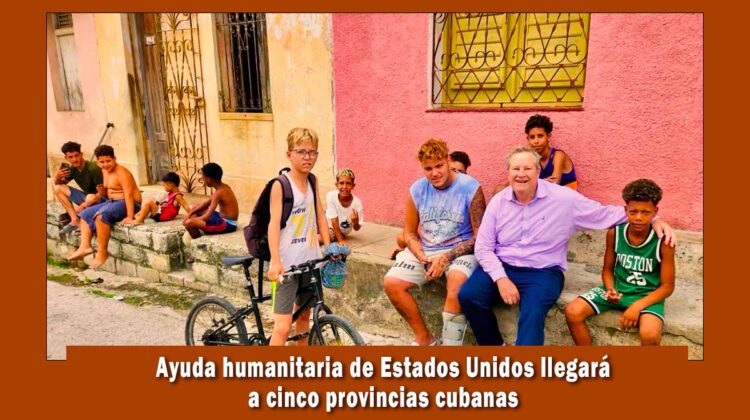 Ayuda humanitaria de Estados unidos llegará a cinco provincia de Cuba