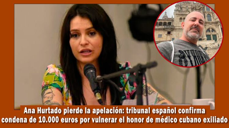 Comunista Ana Hurtado pierde su apelación contra el médico cubano Lucio Enrique Nadarse