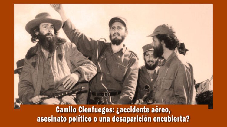 Camilo Cienfuegos accidente aéreo o asesinato politico