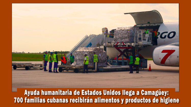 Ayuda humanitaria de Estados Unidos llega a Camagüey