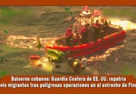 6 balseros cubanos son repatriados por la Guardia Costera de EE.UU.