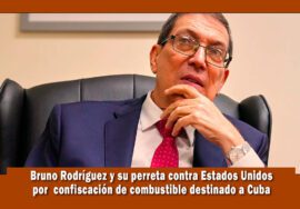 Bruno Rodríguez da perreta por confiscación de Combustible