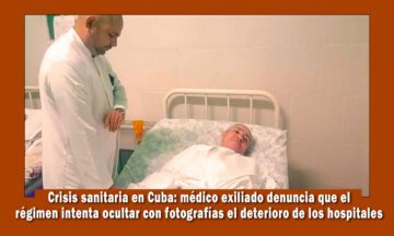 Doctor Miguel Ángel Ruano denuncia crisis sanitaria en Cuba