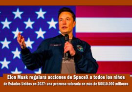 Elon Musk regalará acciones de SpaceX a todos los niños de Estados Unidos en 2027