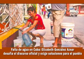 Cubana denuncia la falta de agua y la mentira del régimen comunista