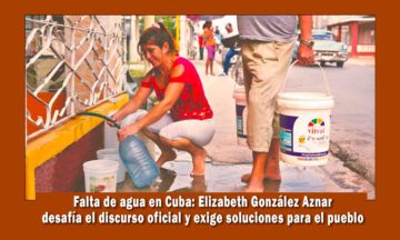 Cubana denuncia la falta de agua y la mentira del régimen comunista