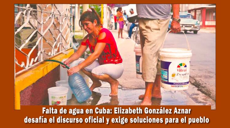 Cubana denuncia la falta de agua y la mentira del régimen comunista