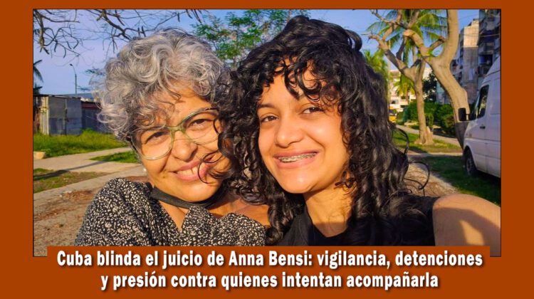 Régimen de Cuba blinda juicio de Anna Bensi